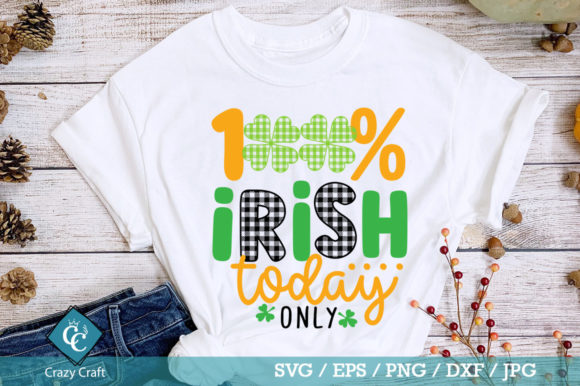 100 Irish Today Only SVG Design for Crafts & Graphics