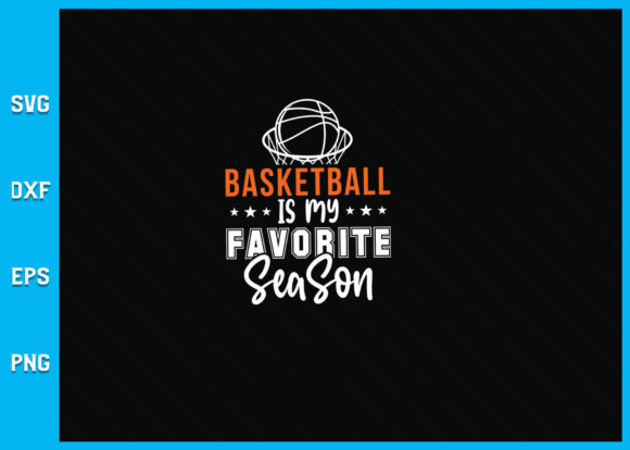 Basketball Is My Favorite Season Graphics for Crafts