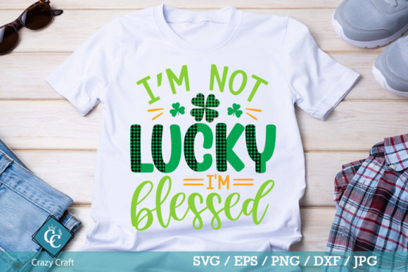I’m Not Lucky I’m Blessed: Graphics for T-Shirt Designs